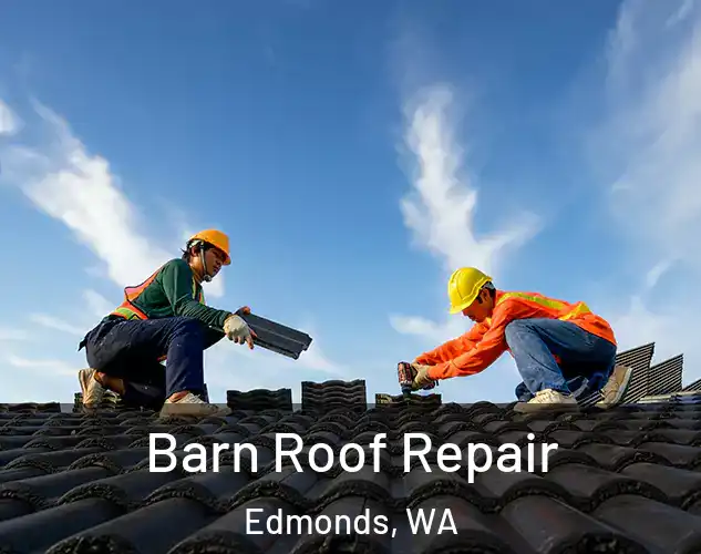  Barn Roof Repair Edmonds, WA