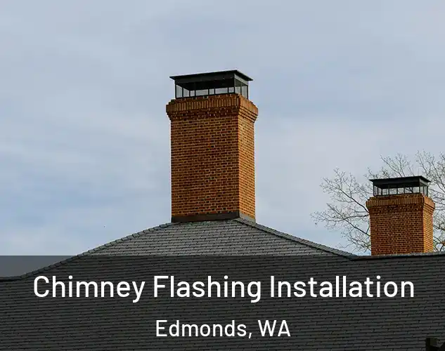  Chimney Flashing Installation Edmonds, WA