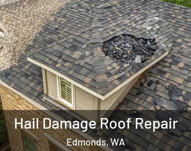  Hail Damage Roof Repair Edmonds, WA