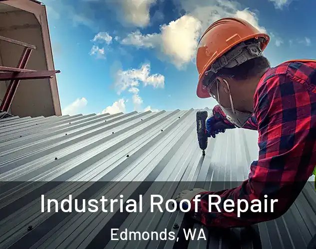  Industrial Roof Repair Edmonds, WA