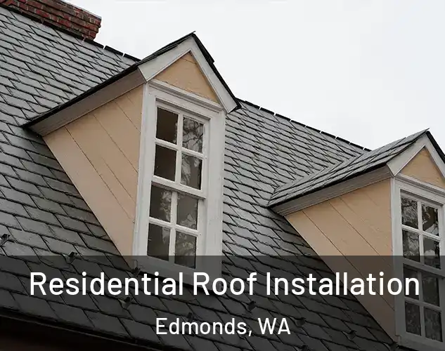  Residential Roof Installation Edmonds, WA
