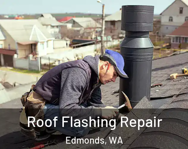  Roof Flashing Repair Edmonds, WA