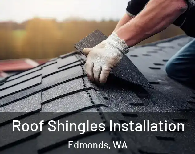  Roof Shingles Installation Edmonds, WA