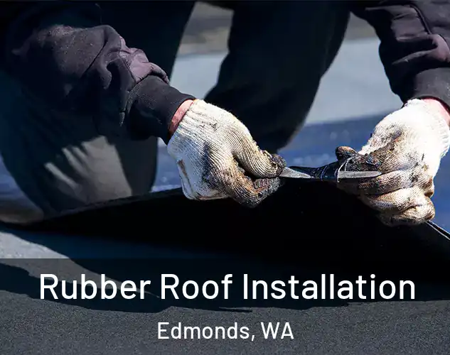  Rubber Roof Installation Edmonds, WA