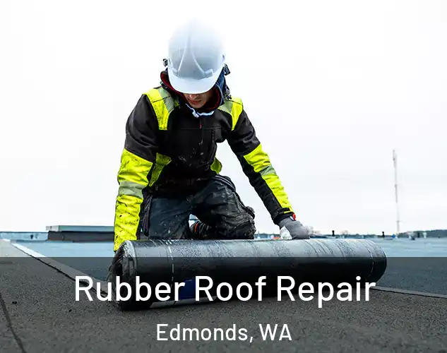  Rubber Roof Repair Edmonds, WA