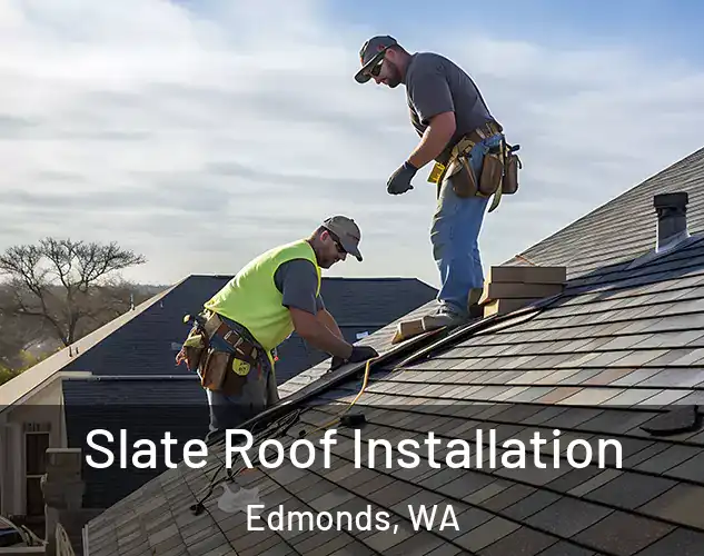  Slate Roof Installation Edmonds, WA