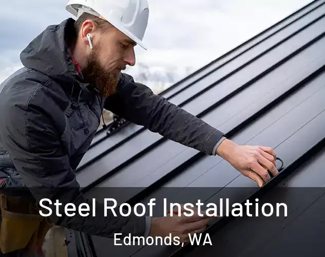  Steel Roof Installation Edmonds, WA