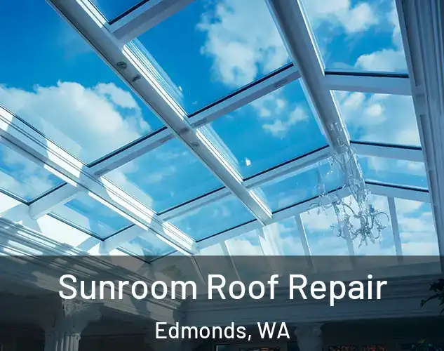  Sunroom Roof Repair Edmonds, WA