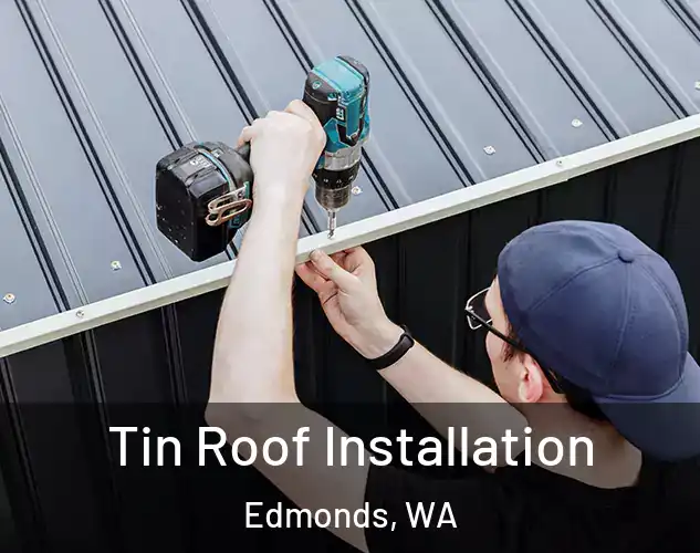  Tin Roof Installation Edmonds, WA