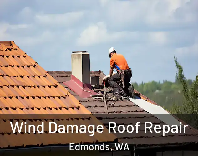  Wind Damage Roof Repair Edmonds, WA
